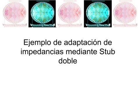 Ppt Ejemplo De Adaptaci N De Impedancias Mediante Stub Doble