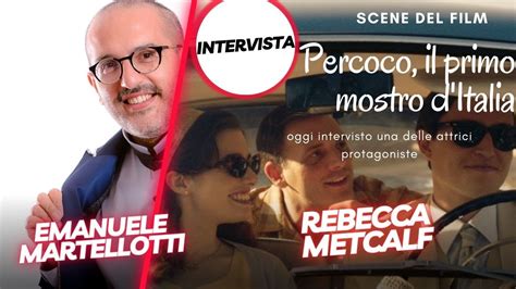 Emanuele Martellotti Intervista L Attrice Rebecca Metcalf Film Percoco