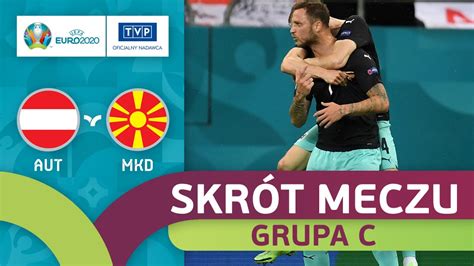 Euro 2020 grupa C Austria Macedonia Płn SKRÓT MECZU TVP SPORT