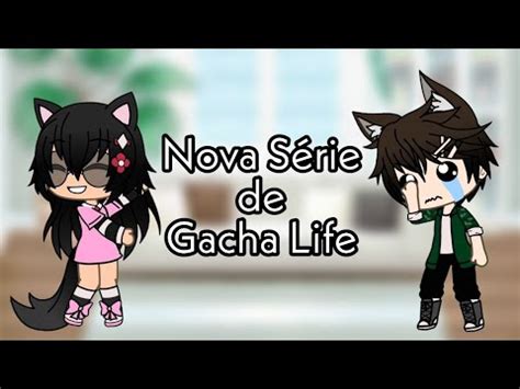 Nova S Rie De Gacha Life Youtube