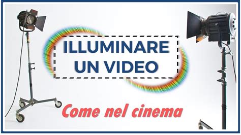 Illuminare Un Video Come Nei Film YouTube