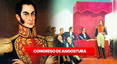 Congreso De Angostura Qu Es Y Cu Ndo Se Celebra El Congreso De