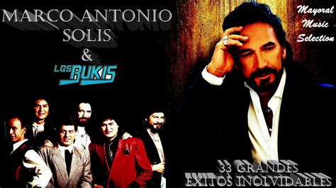 Marco Antonio Sol S Y Los Bukis Grandes Exitos Inolvidables Marco