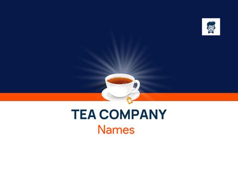 1010 Tea Company Names That Steeps Your Brand In Success TheBrandBoy