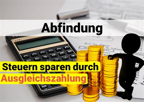 Bei Abfindung weniger Steuern zahlen durch Ausgleichszahlung für