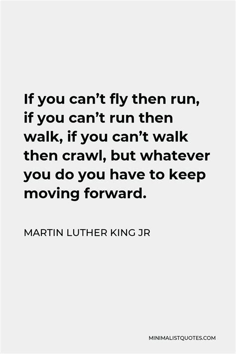 Martin Luther King Jr Quote If You Can T Fly Then Run If You Can T