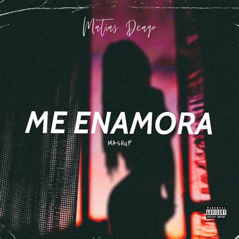 Me Enamora Remix Single By Matias Deago Spotify