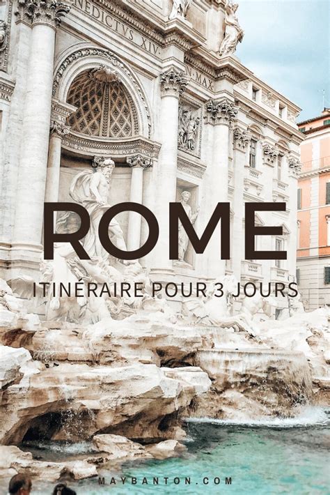 Comment visiter Rome en 3 jours l itinéraire parfait MayBanton Blog