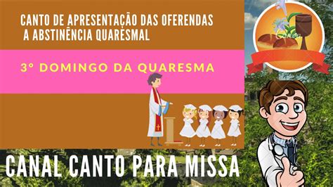 Canto para missa Quaresma OFERTÓRIO YouTube