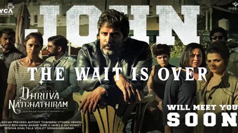 Dhruva Natchathiram Release Date Vikram Gautham Vasudev Menon