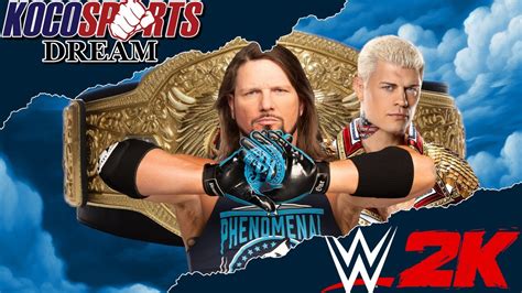 Kocosports Dream Wwe K Efed Day Aj Styles Vs Cody Rhodes