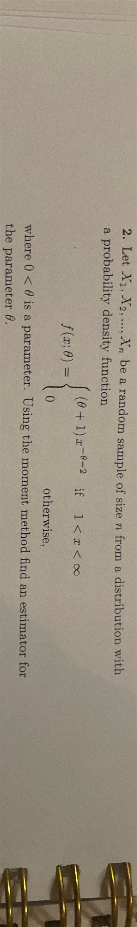 Solved Let X X Dots Xn Be A Random Sample Of Size N From Chegg