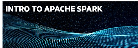 Introduction to Apache Spark