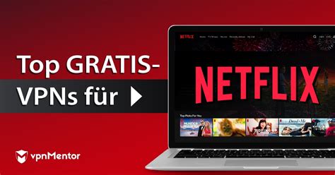 5 besten kostenlosen VPNs für Netflix getestet 2024