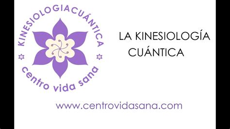 El Desarrollo De La Kinesiolog A Cu Ntica Por Fernando Bernal Youtube