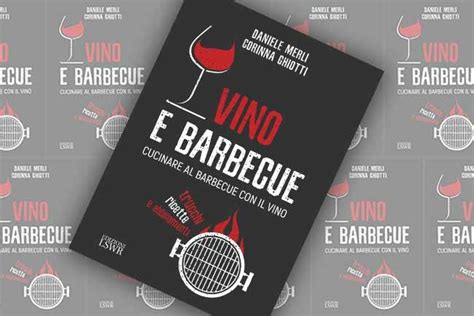 Vino E Barbecue Come Abbinarli I Consigli Degli Esperti Mr Food