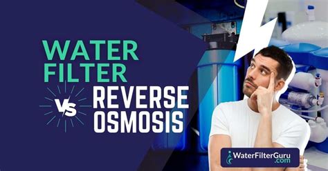 Water Filter Vs Reverse Osmosis Which Is Better Artofit