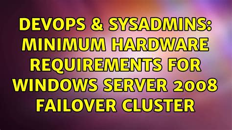 DevOps SysAdmins Minimum Hardware Requirements For Windows Server