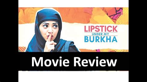 जनय कस ह FILM Lipstick Under My Burkha Movie Review Lipstick