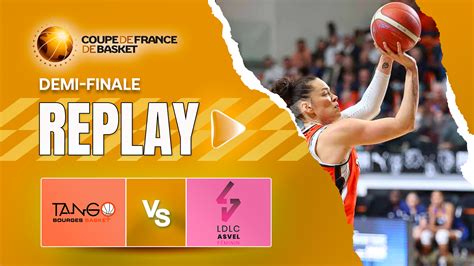 Bourges Vs Ldlc Asvel F Minin Replay Coupe De France F Minine