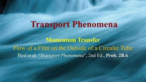 Probem 2B 6 Flow Of A Film On The Outside Of A Tube Transport