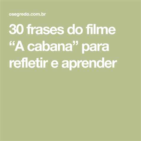 30 Frases Do Filme A Cabana Para Refletir E Aprender Cabana A