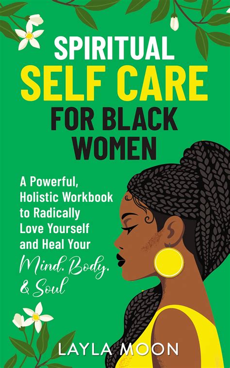 Spiritual Self Care For Black Women A Powerful Holistic Workbook To