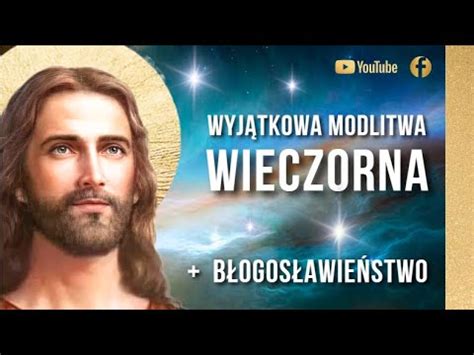 WYJĄTKOWA MODLITWA WIECZORNA DO JEZUSA KRÓTKA MODLITWA PRZED SNEM