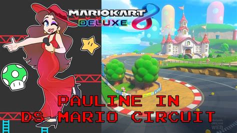 Mario Kart Deluxe Pauline In Mario Circuit Ds Youtube