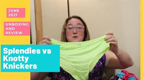 Splendies Vs Knotty Knickers Unboxing And Review Third And Final