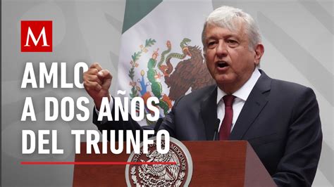 Amlo Da Mensaje A Dos Años Del Triunfo Electoral Grupo Milenio