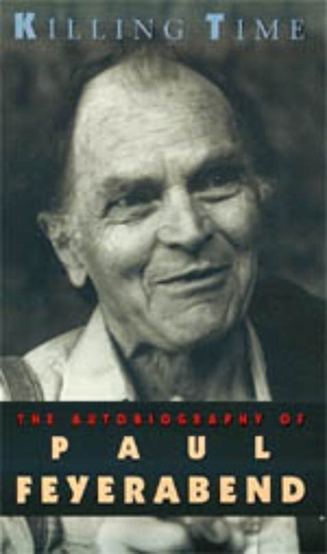 Killing Time The Autobiography Of Paul Feyerabend Feyerabend