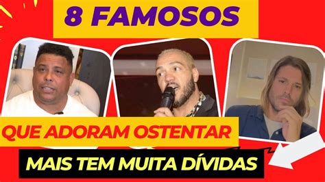 8 famosos que adoram ostentar mas estão cheios de dívidas YouTube