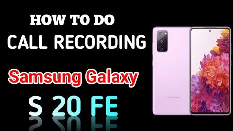 How To Record Call In Samsung S20FE Call Recording In Samsung S20FE