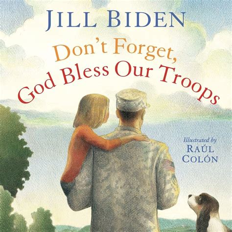 Don T Forget God Bless Our Troops By Dr Jill Biden The Best Books