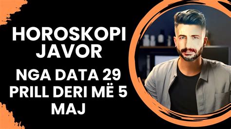 Horoskopi Javor Nga Data Prill Deri M Maj Horoskopi Viral