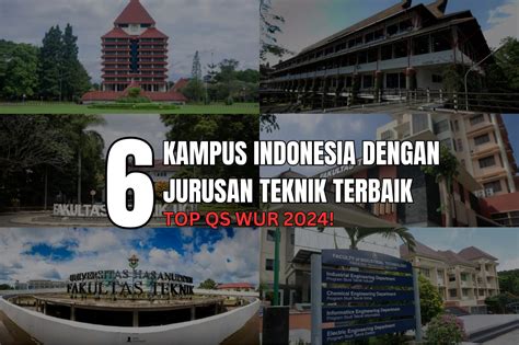 6 Kampus Dengan Jurusan Teknik Terbaik Di Indonesia Top Qs Wur 2024