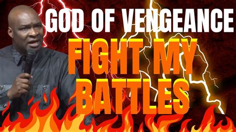 12 Am5 Am God Of Vengeance Fight My Battles Apostle Joshua Selman