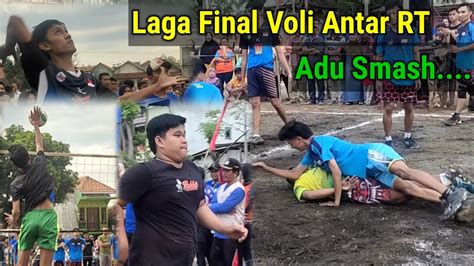 Final Voli Antar Rt Adu Skill Smash Rt Vs Rt Youtube