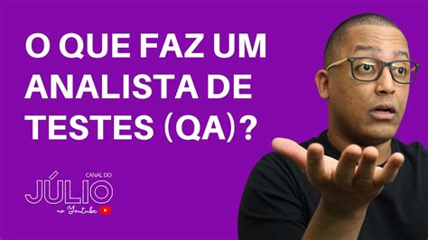 O Que Faz Um Analista De Testes Qa Youtube