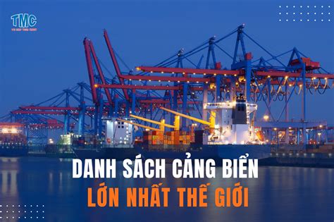 Danh Sách Cảng Biển Lớn Nhất Thế Giới 2024 - Thamico