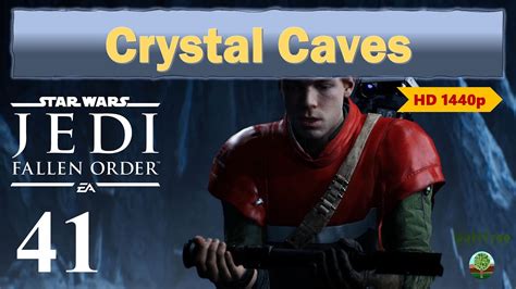 Part 41 The Crystal Caves Ilum Star Wars Jedi Fallen Order YouTube