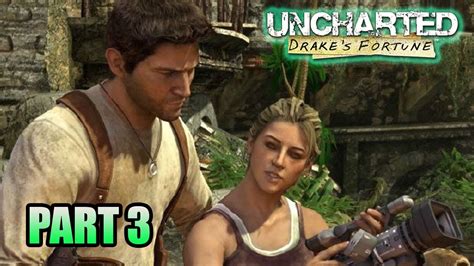 Uncharted 1 Drakes Fortune Lets Play Part 3 Youtube