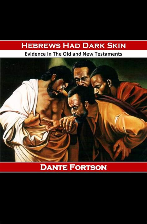 Hebrews Had Dark Skin Evidence In The Old And New Testaments Kindle Edition By Fortson