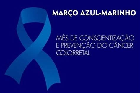 Março Azul Marinho Mês De Conscientização Sobre O Câncer Colorretal