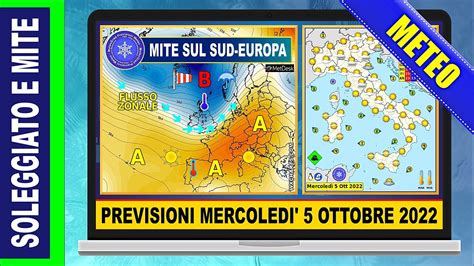 PREVISIONI METEO Mite Ottobrata Con Locali Nebbie Al Nord 05 OTT