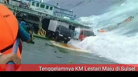 Tenggelamnya Km Lestari Maju Di Sulsel Youtube