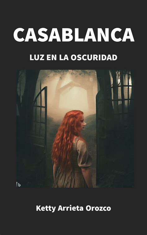 Casablanca Luz En La Oscuridad Una Novela De Fantas A Brujos