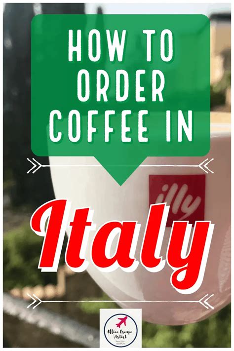 The Ultimate Guide How To Order Coffee In Italy Like A Local