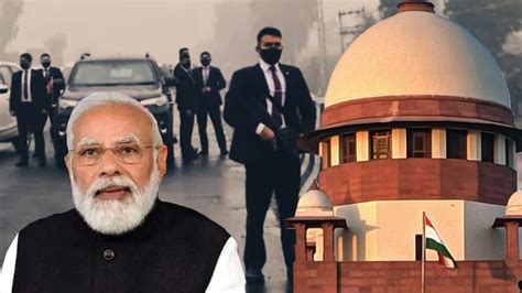 Pm Modi Security Lapse Supreme Court Calls For Probe By Three Member